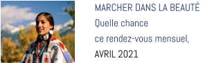 MARCHER DANS LA BEAUTÉ  Quelle chance  ce rendez-vous mensuel, AVRIL 2021